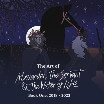 The Art of Alexander, The Servant & The Water of Life: Book 1