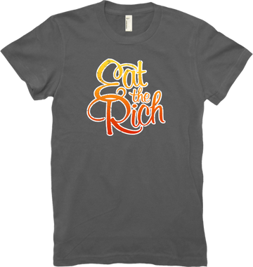 Eat The Rich T-Shirt Women's