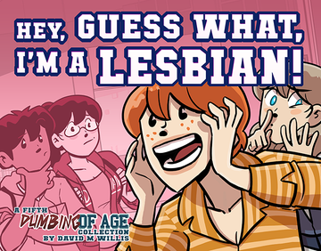 Dumbing of Age Vol. 5: Hey, Guess What, I'm a Lesbian! - Ebook
