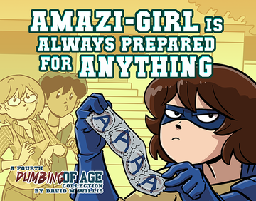 Dumbing of Age Vol. 4: Amazi-Girl is Always Prepared for Anything - Ebook from Dumbing of Age - Webcomic Merchandise