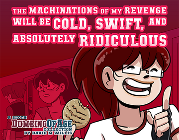 Dumbing of Age Vol. 6: The Machinations of My Revenge - Ebook from Dumbing of Age - Webcomic Merchandise 