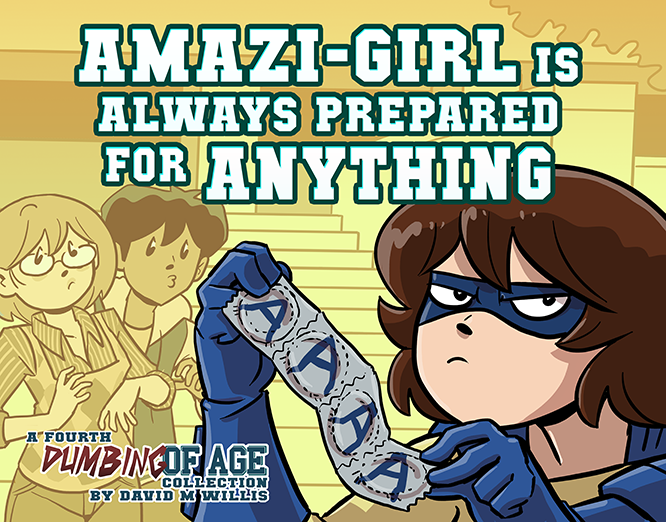Dumbing of Age Vol. 4: Amazi-Girl is Always Prepared for Anything - Ebook from Dumbing of Age - Webcomic Merchandise 
